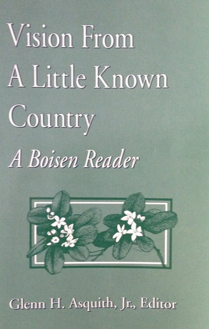 Vision From A Little Known Country - A Boisen Reader